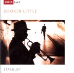 Booker Little: Stardust | CD, Delta Jazz