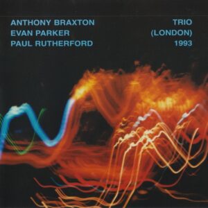 Anthony Braxton / Evan Parker / Paul Rutherford: Trio (London) 1993 | CD, Leo