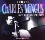 Charles Mingus: Live In Europe 1975 | CD & DVD, Salvo