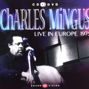 Charles Mingus: Live In Europe 1975 | CD & DVD, Salvo