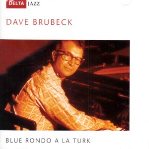 Dave Brubeck: Blue Rondo A La Turk | CD, Delta Jazz