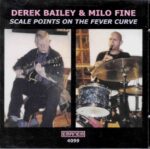 Derek Bailey & Milo Fine: Scale Points On The Fever Curve | CD, Emanem