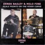 Derek Bailey & Milo Fine: Scale Points On The Fever Curve | CD, Emanem