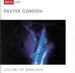 Dexter Gordon: Lullaby Of Birdland | CD, Delta Jazz