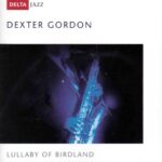 Dexter Gordon: Lullaby Of Birdland | CD, Delta Jazz