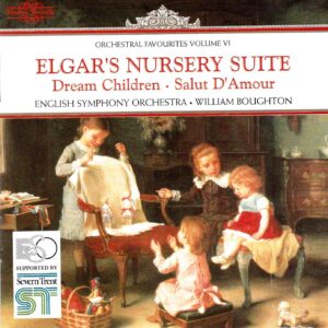 Elgar: Nursery Suite; Dream Children; Salut D'Amour - Orchestral Favourites Vol. VI - English SO, Boughton | CD, Nimbus
