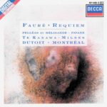 Faure: Requiem; Pelleas et Melisande; Pavane - Te Kanawa, Milnes, Choir & Orchestre Symphonique Montreal, Dutoit | CD, Decca