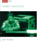 Herbie Hancock: Hot Piano | CD, Delta Jazz