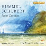 Hummel & Schubert: Piano Quintets - The Music Collection | CD, Chandos Chaconne