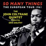 John Coltrane Quintet featuring Eric Dolphy: So Many Things - The European Tour 1961 | CD, Acrobat