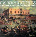 Lo Sposalizio - Music by Giovanni & Andrea Gabrieli and Others - The King's Consort, King | CD, Hyperion