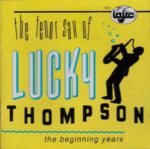 Lucky Thompson: The Beginning Years | CD, IAJRC