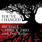 Michael Garrick Trio with Don Weller: You've Changed | CD, Hep