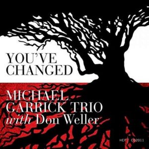 Michael Garrick Trio with Don Weller: You've Changed | CD, Hep