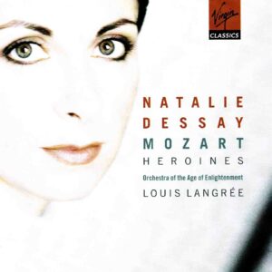 Mozart Heroines - Natalie Dessay, Orchestra of The Age of Enlightenment, Langree | CD, Virgin Classics