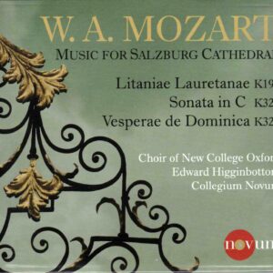 Mozart: Music For Salzburg Cathedral - Litaniae Lauretanae, K.195; Vesperae de Dominica, K.321 - Choir of New College Oxford, Collegium Novum, Higginbottom | CD, Novum