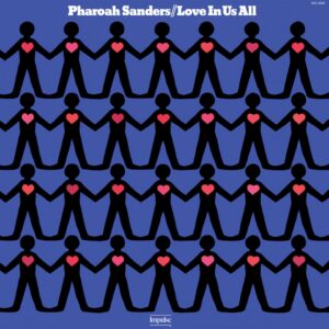 Pharoah Sanders: Love In Us All | Vinyl LP, Impulse / Verve