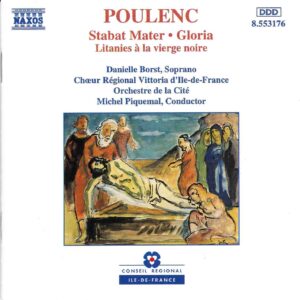 Poulenc: Stabat Mater; Gloria etc - Danielle Borst, Choer Regional Vittoria d'Ile-de-France, Orchestre de la Cite, Piquemal | CD, Naxos