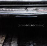 Slowly Rolling Camera: Slowly Rolling Camera | CD, Edition Records