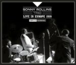 Sonny Rollins Trio: Live In Europe 1959 - Complete Recordings | CD, American Jazz Classics