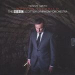 Tommy Smith & The BBC Scottish Symphony Orchestra: Modern Jacobite | CD, Spartacus