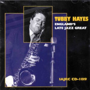 Tubby Hayes: England's Late Jazz Great | CD, IAJRC