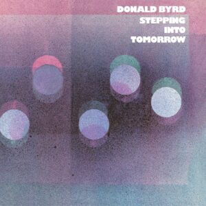 Donald Byrd: Stepping Into Tomorrow | Vinyl LP, Blue Note