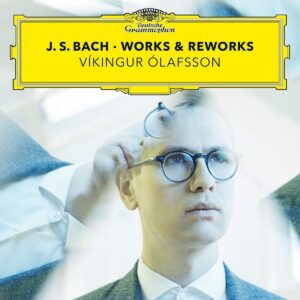 Bach: Works & Reworks - Vikingur Olafsson | CD, Deutsche Grammophon