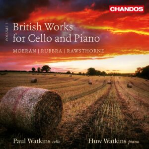Moeran, Rubbra & Rawsthorne: British Works for Cello and Piano - Paul Watkins, Huw Watkins | CD, Chandos