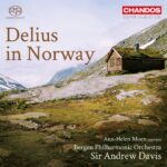 Delius: Delius In Norway - Ann-Helen Moen, Bergen PO, Davis | SACD, Chandos