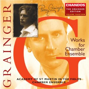 Grainger: Works For Chamber Ensemble - Academy of St Martin in the Fields Chamber Ensemble | CD, Chandos