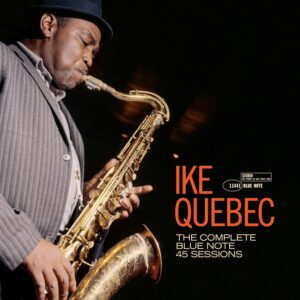 Ike Quebec: The Complete Blue Note 45 Sessions | CD, Blue Note