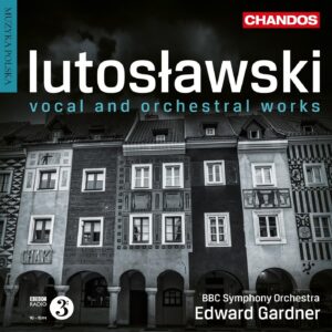 Lutoslawski: Vocal and Orchestral Works - BBC SO, Gardner | SACD, Chandos