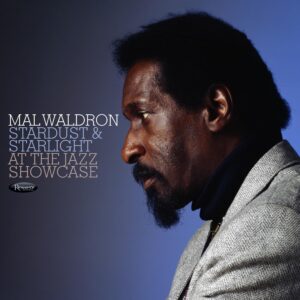 Mal Waldron: Stardust & Starlight - At The Jazz Showcase | CD, Resonance