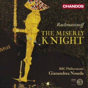 Rachmaninov: The Miserly Knight, Op.24 - Soloists, BBC PO, Noseda | CD, Chandos