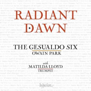 Radiant Dawn - The Gesualdo Six, Park w/Matilda Lloyd | CD, Hyperion