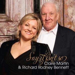 Claire Martin & Richard Rodney Bennett: Say It Isn't So | CD, Linn
