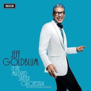 Jeff Goldblum & The Mildred Snitzer Orchestra: The Capitol Studio Sessions | CD, Decca