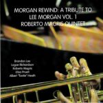 Roberto Magris Quintet: Morgan Rewind - A Tribute To Lee Morgan Vol.1 | CD, JMood