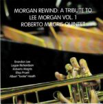 Roberto Magris Quintet: Morgan Rewind - A Tribute To Lee Morgan Vol.1 | CD, JMood
